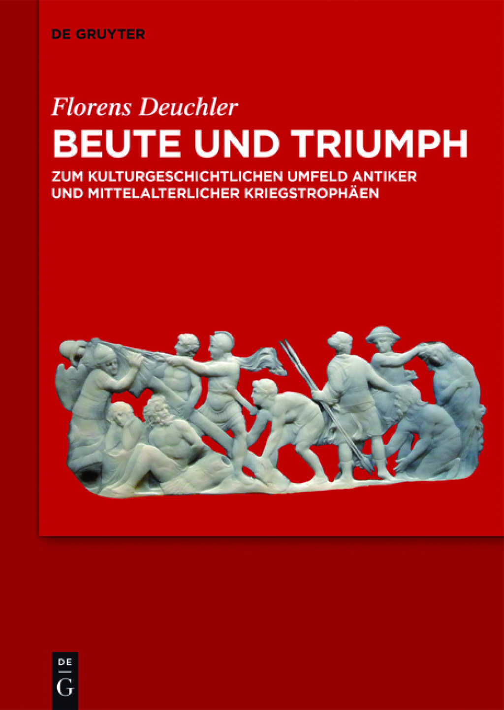 Beute und Triumph Zum kulturgeschichtlichen Umfeld antiker und mittelalterlicher KriegstrophÃ¤en 1st Edition â€“ PDF/EPUB Version Downloadable