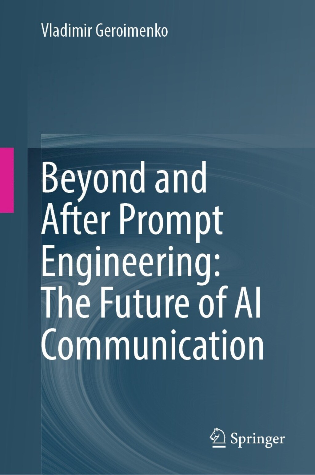 Beyond and After Prompt Engineering: The Future of AI Communication â€“ PDF/EPUB Version Downloadable