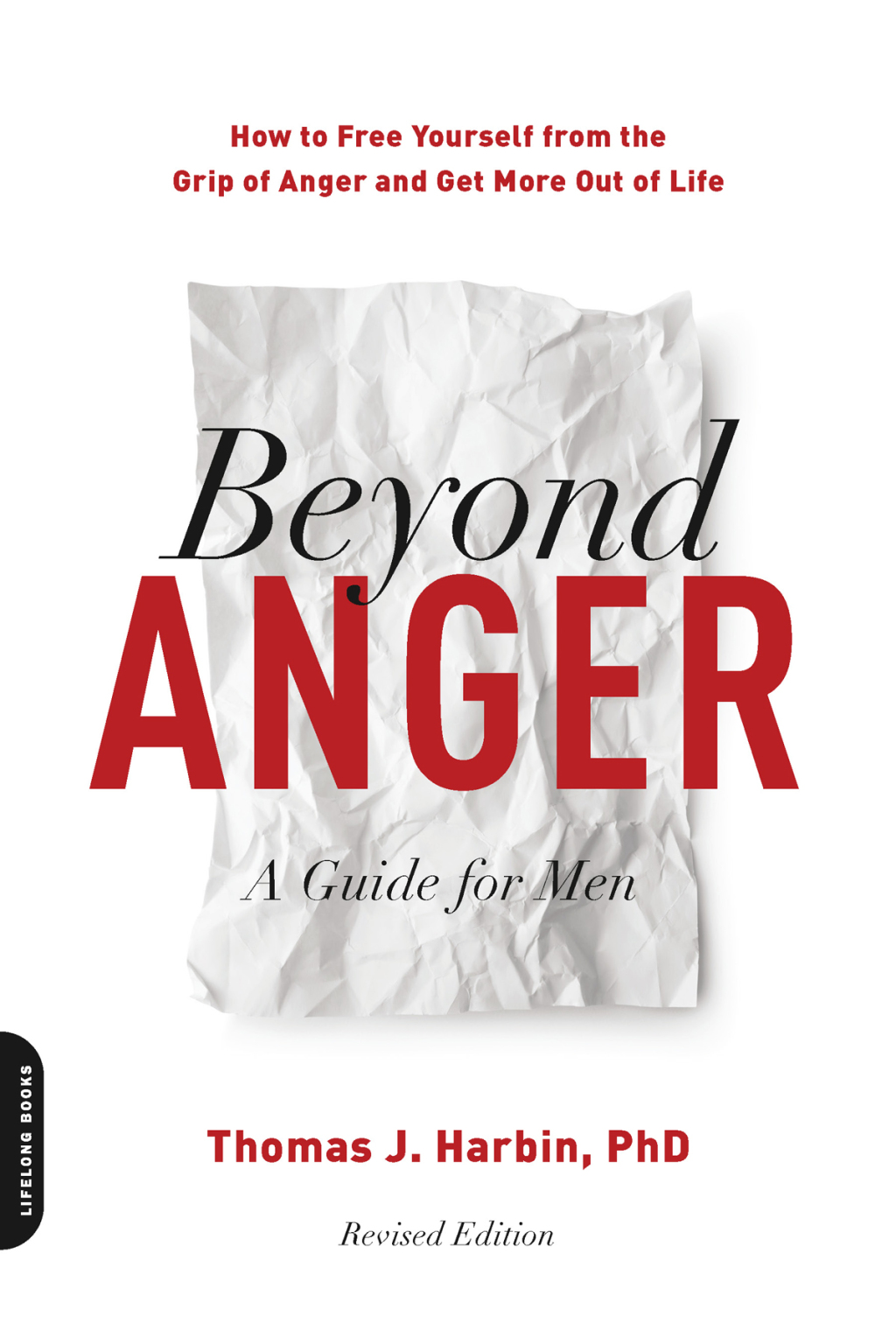 Beyond Anger: A Guide for Men How to Free Yourself from the Grip of Anger and Get More Out of Life 2nd Edition - (PDF/EPUB Version)