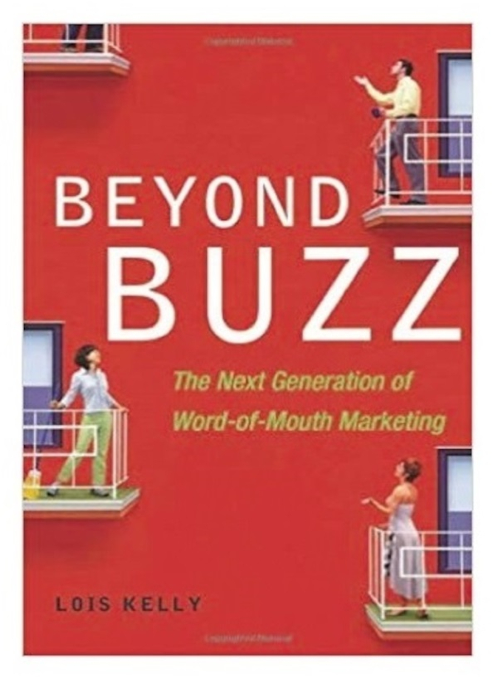 Beyond Buzz The Next Generation of Word-of-Mouth Marketing - (PDF/EPUB Version)