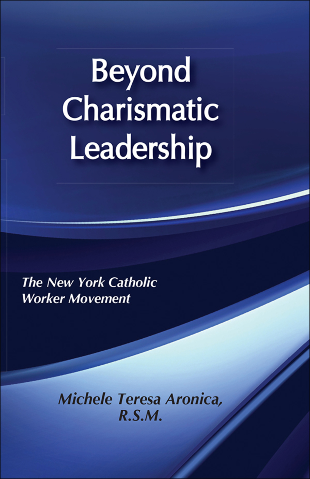 Beyond Charismatic Leadership New York Catholic Women's Movement 1st Edition â€“ PDF/EPUB Version Downloadable