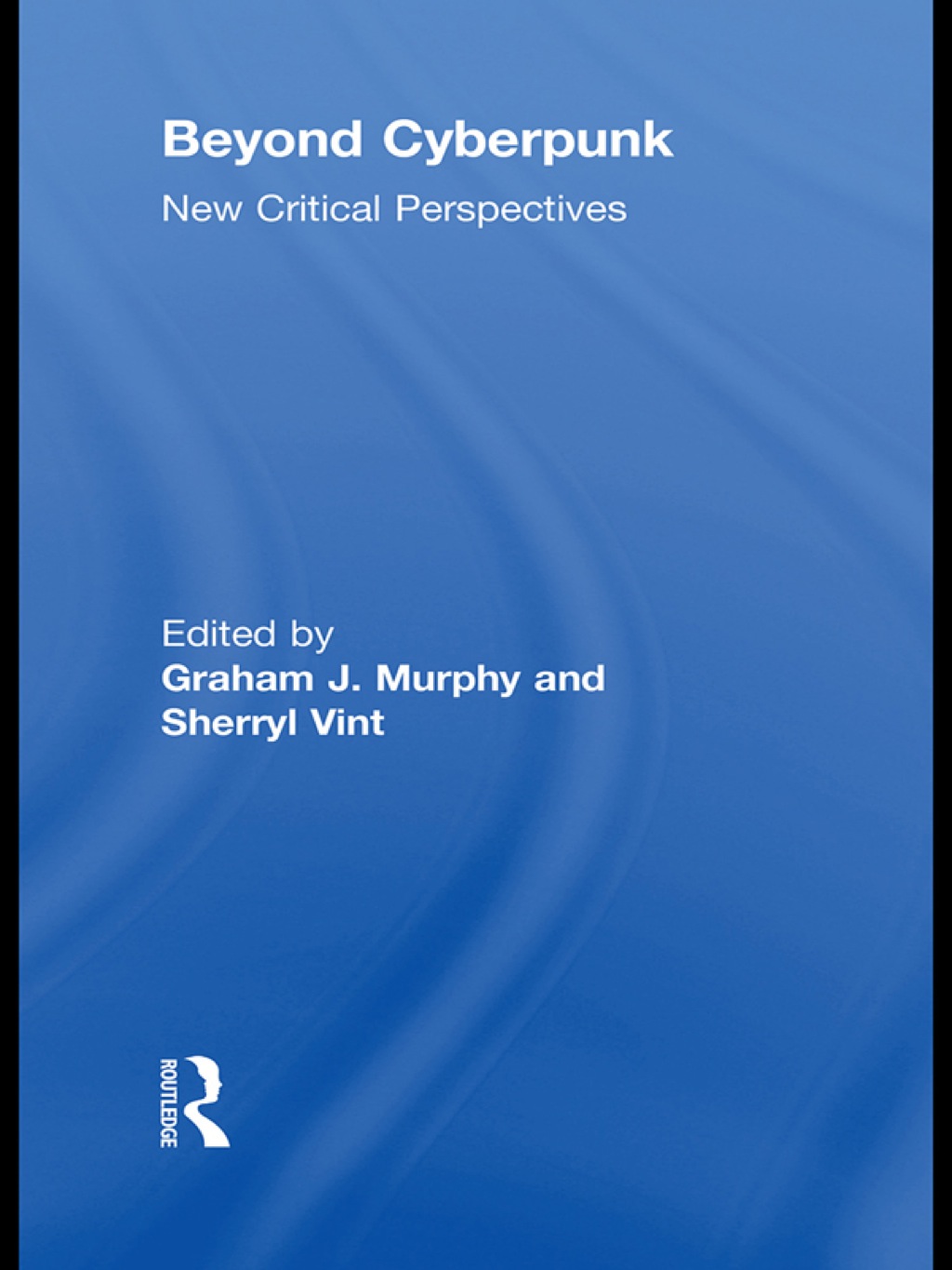 Beyond Cyberpunk New Critical Perspectives 1st Edition â€“ PDF/EPUB Version Downloadable