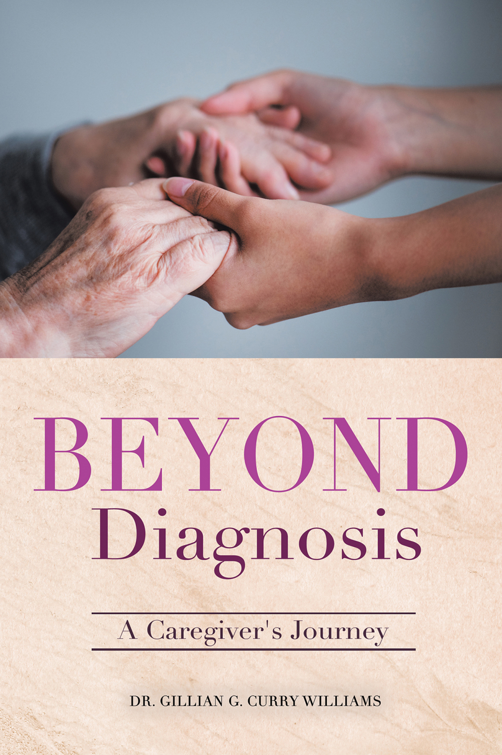 Beyond Diagnosis A Caregiverâ€™s Journey - (PDF/EPUB Version)