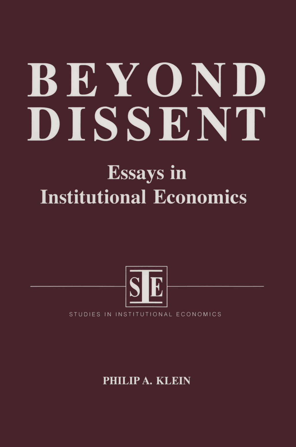 Beyond Dissent: Essays in Institutional Economics Essays in Institutional Economics 1st Edition â€“ PDF/EPUB Version Downloadable