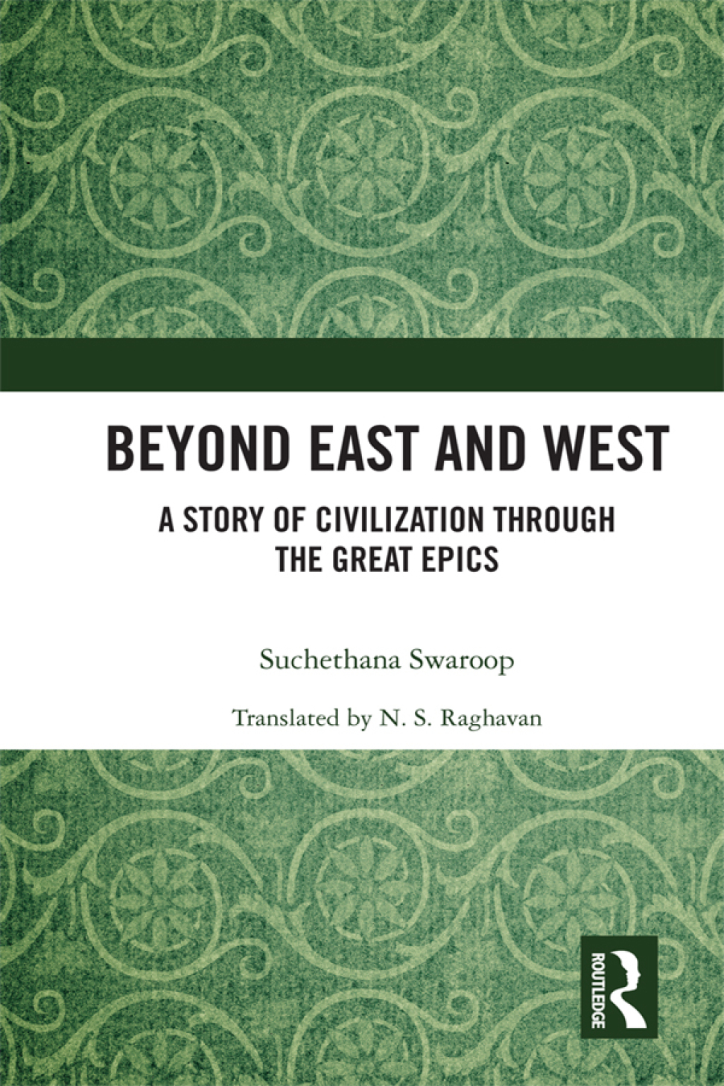 Beyond East and West A Story of Civilization through the Great Epics 1st Edition â€“ PDF/EPUB Version Downloadable