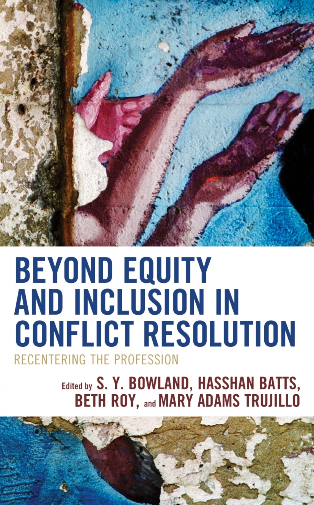 Beyond Equity and Inclusion in Conflict Resolution Recentering the Profession - (PDF/EPUB Version)