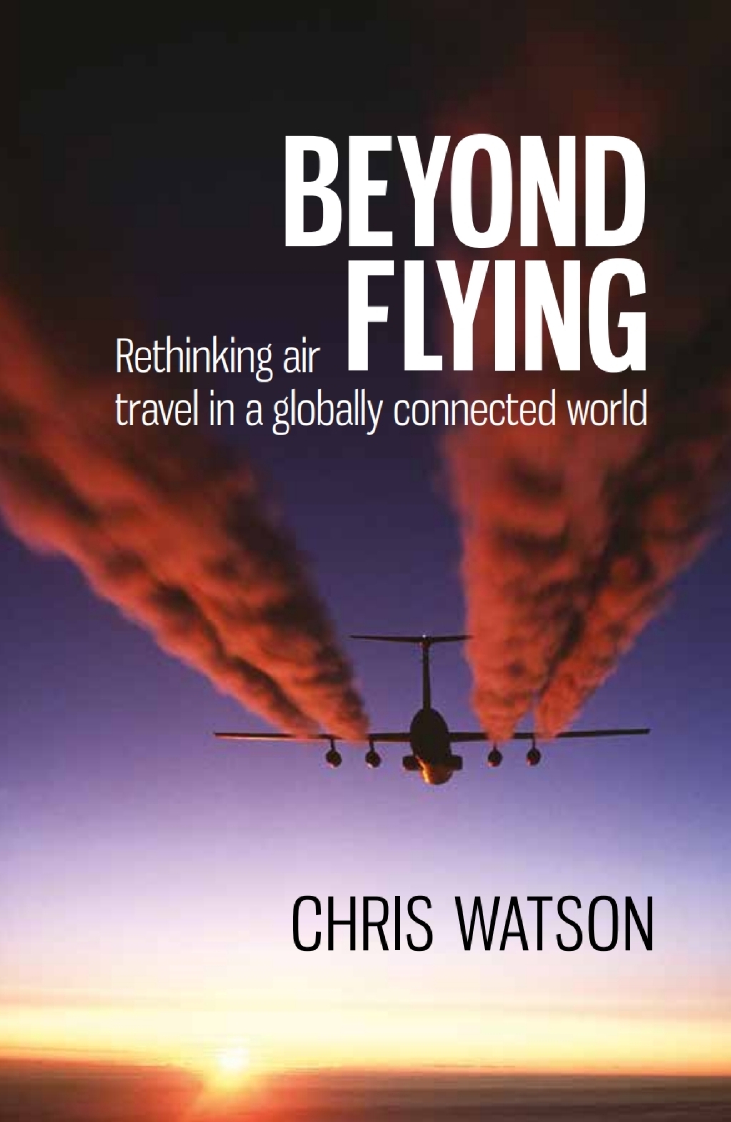 Beyond Flying Rethinking air travel in a globally connected world 1st Edition - (PDF/EPUB Version)