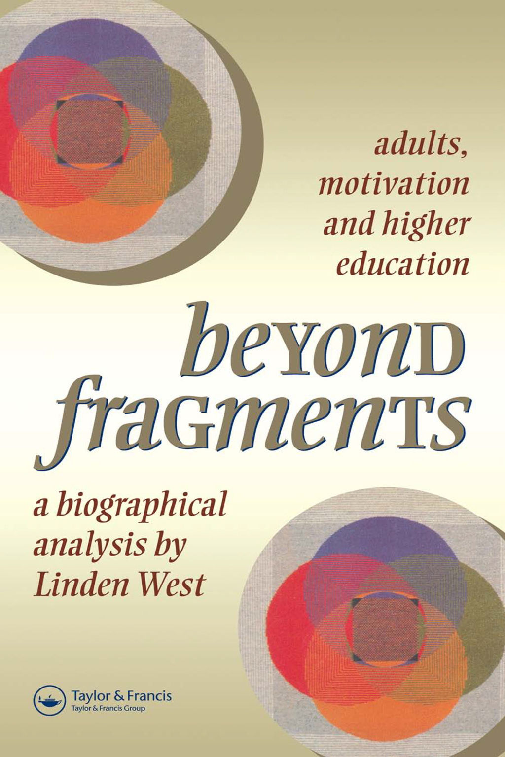 Beyond Fragments Adults, Motivation And Higher Education 1st Edition â€“ PDF/EPUB Version Downloadable