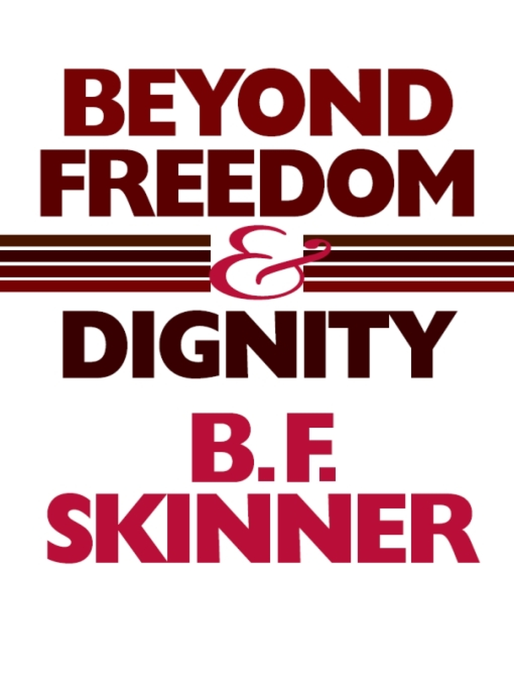 Beyond Freedom and Dignity - (PDF/EPUB Version)