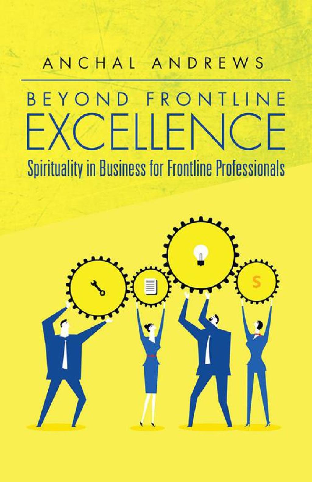 Beyond Frontline Excellence Spirituality in Business for Frontline Professionals - (PDF/EPUB Version)