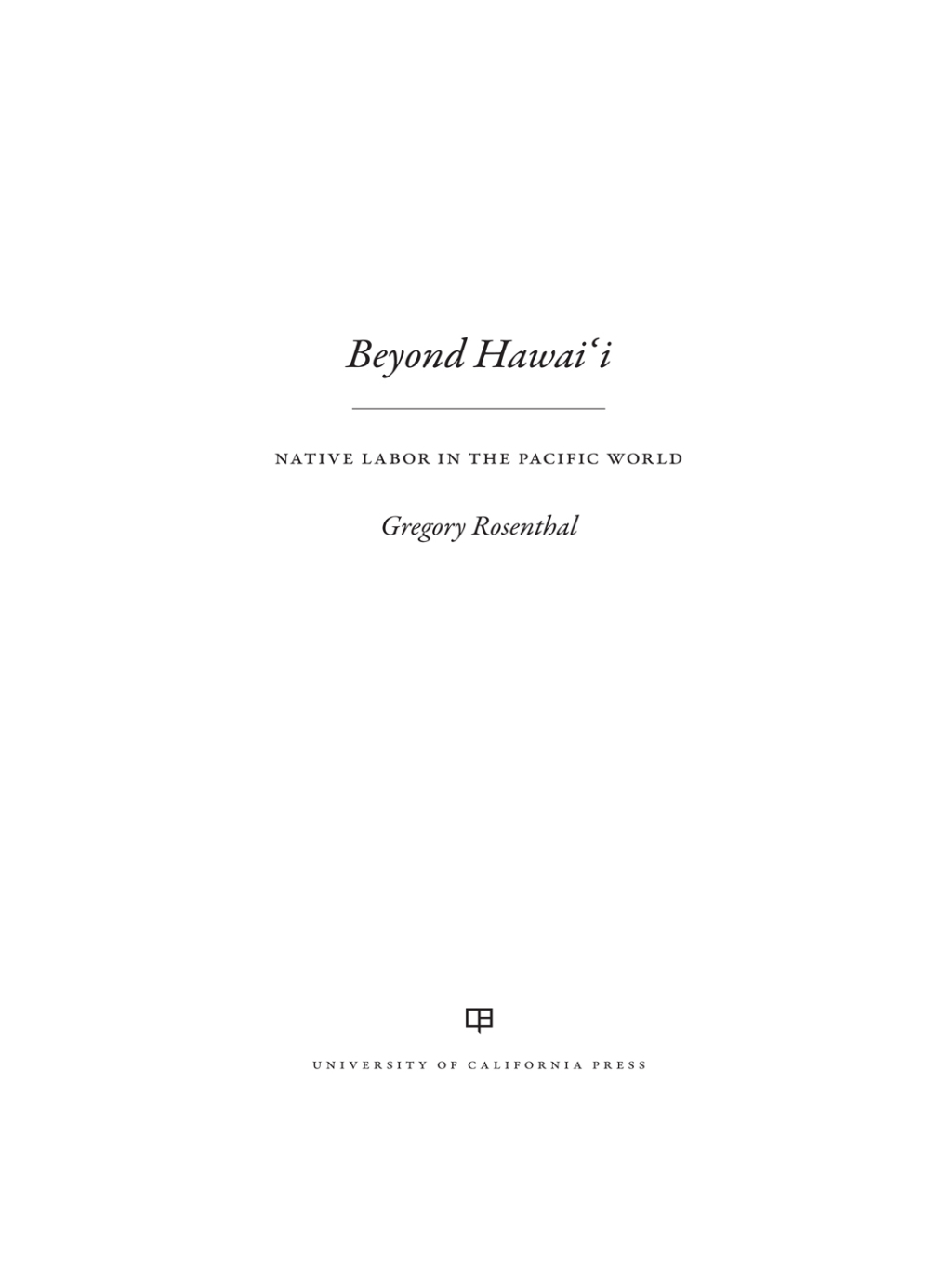 Beyond Hawai'i Native Labor in the Pacific World 1st Edition - (PDF/EPUB Version)