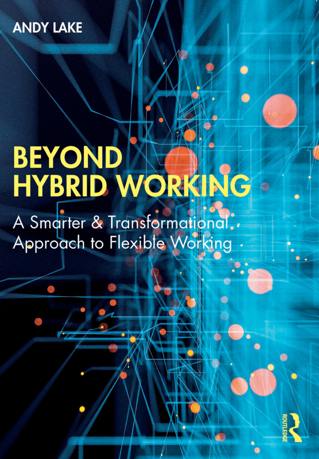 Beyond Hybrid Working A Smarter & Transformational Approach to Flexible Working 1st Edition â€“ PDF/EPUB Version Downloadable