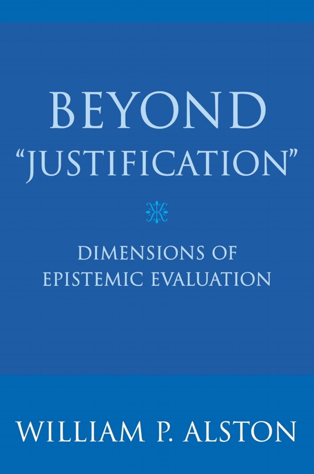 Beyond "Justification" Dimensions of Epistemic Evaluation â€“ PDF/EPUB Version Downloadable