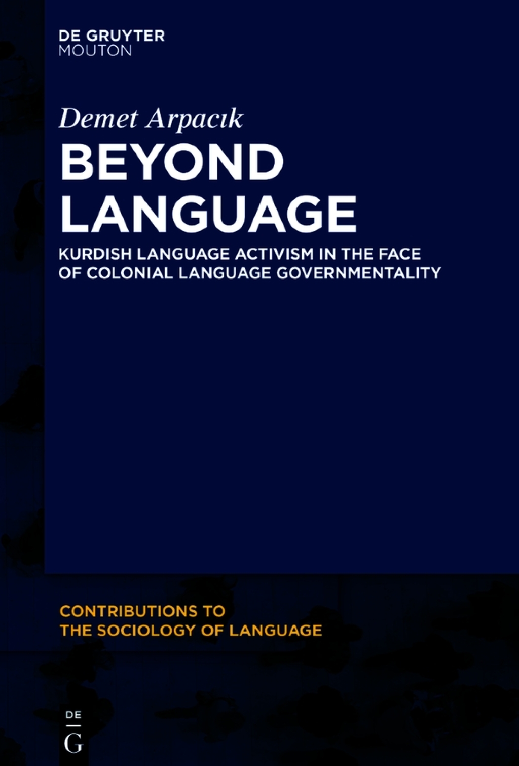 Beyond Language Kurdish Language Activism in the Face of Colonial Language Governmentality 1st Edition â€“ PDF/EPUB Version Downloadable