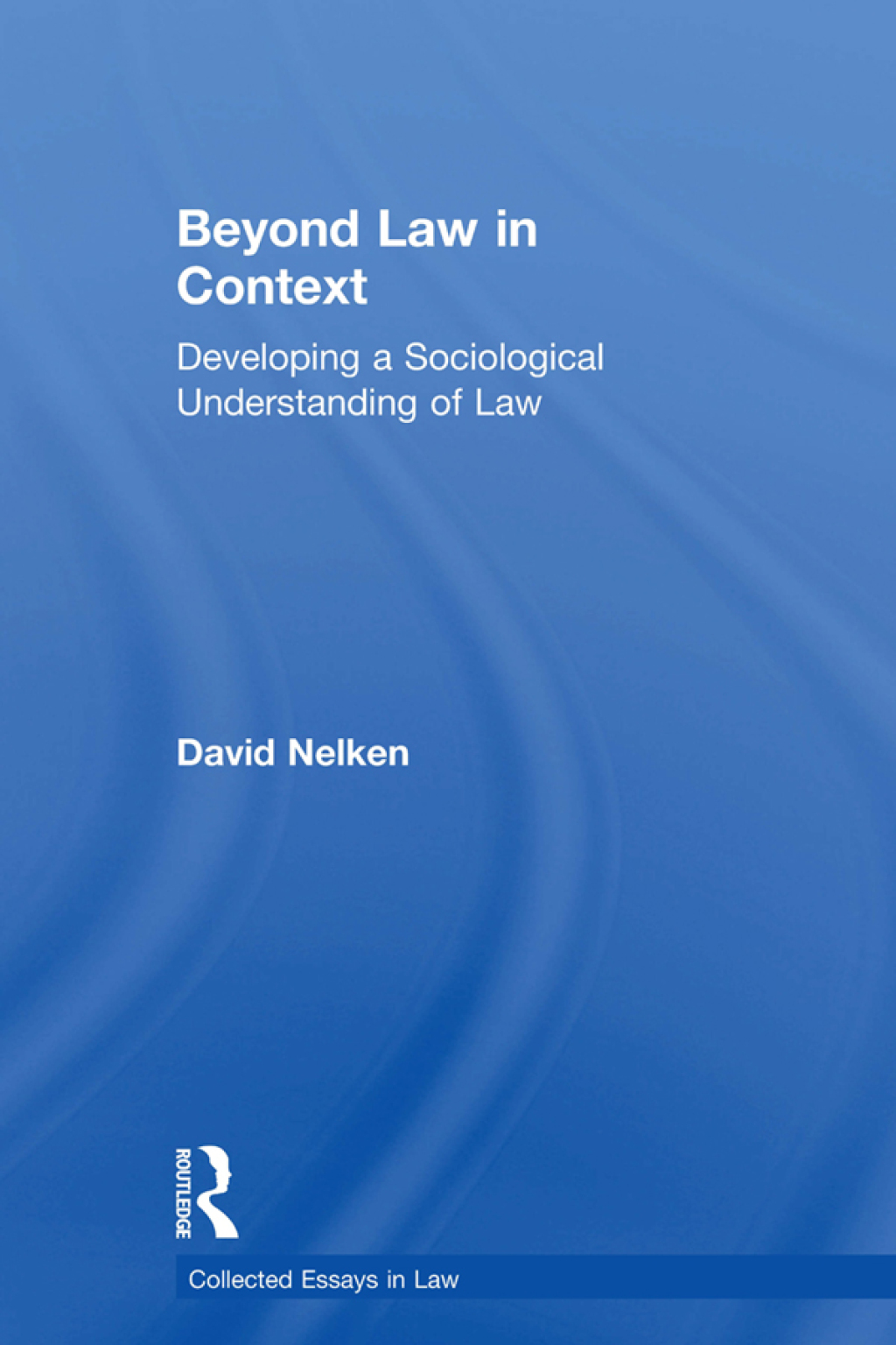 Beyond Law in Context Developing a Sociological Understanding of Law 1st Edition â€“ PDF/EPUB Version Downloadable