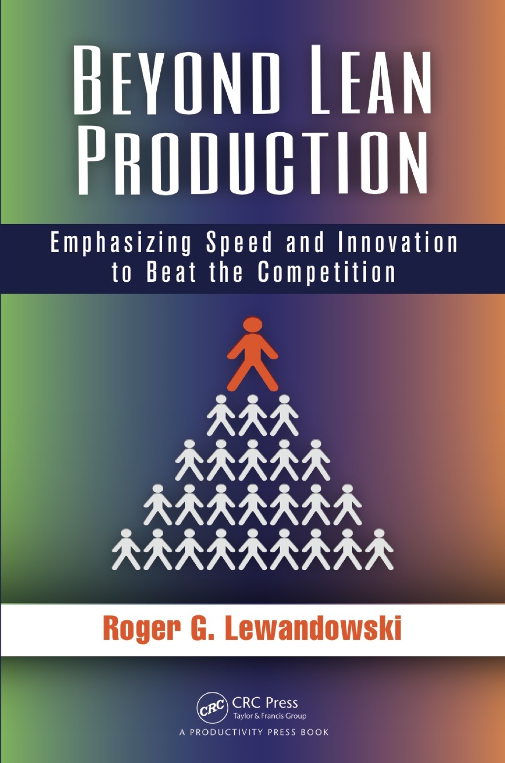 Beyond Lean Production Emphasizing Speed and Innovation to Beat the Competition 1st Edition - (PDF/EPUB Version)