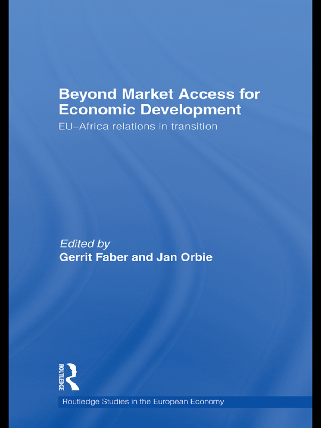 Beyond Market Access for Economic Development EU-Africa relations in transition 1st Edition â€“ PDF/EPUB Version Downloadable