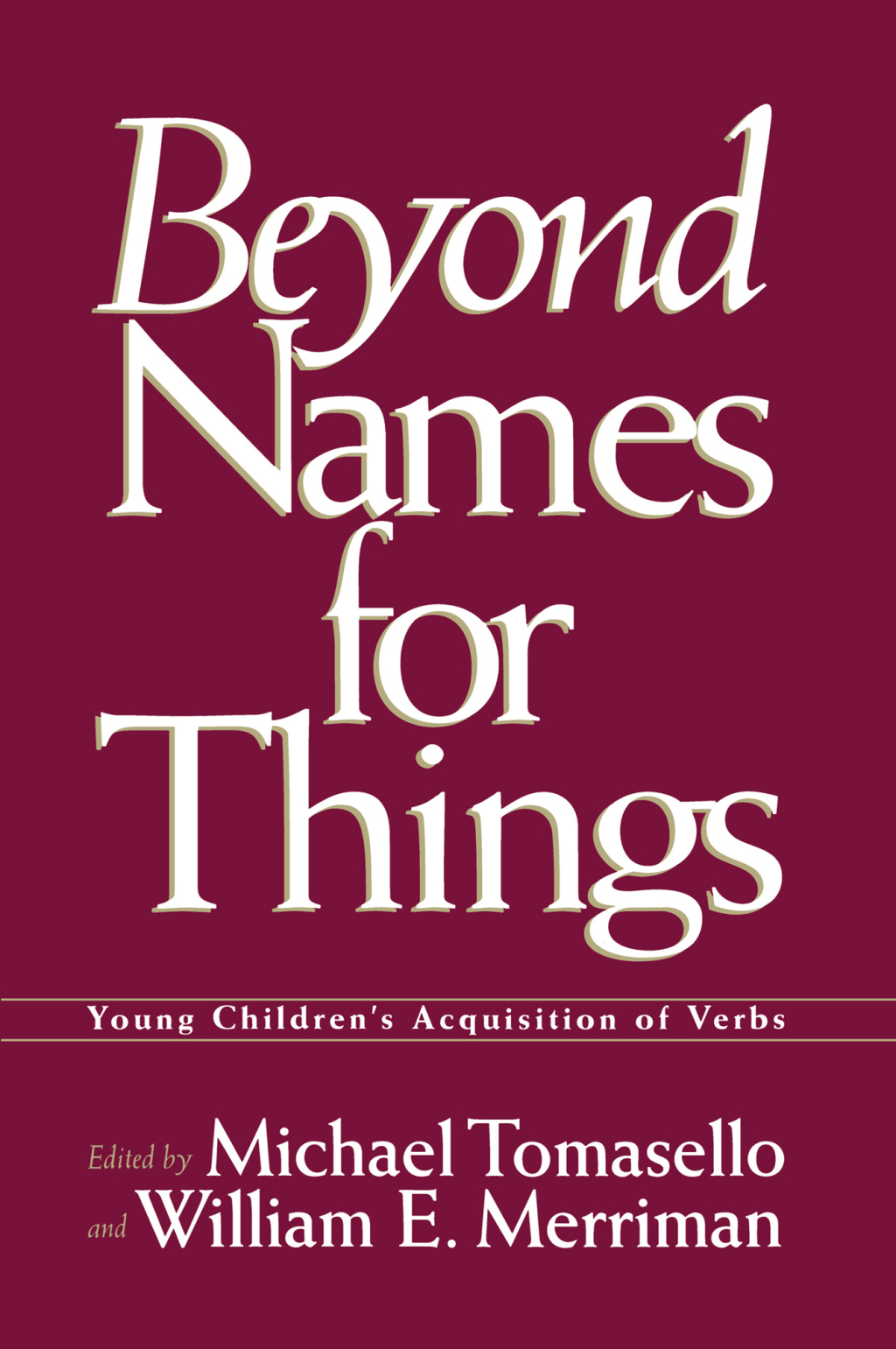 Beyond Names for Things Young Children’s Acquisition of Verbs 1st ...