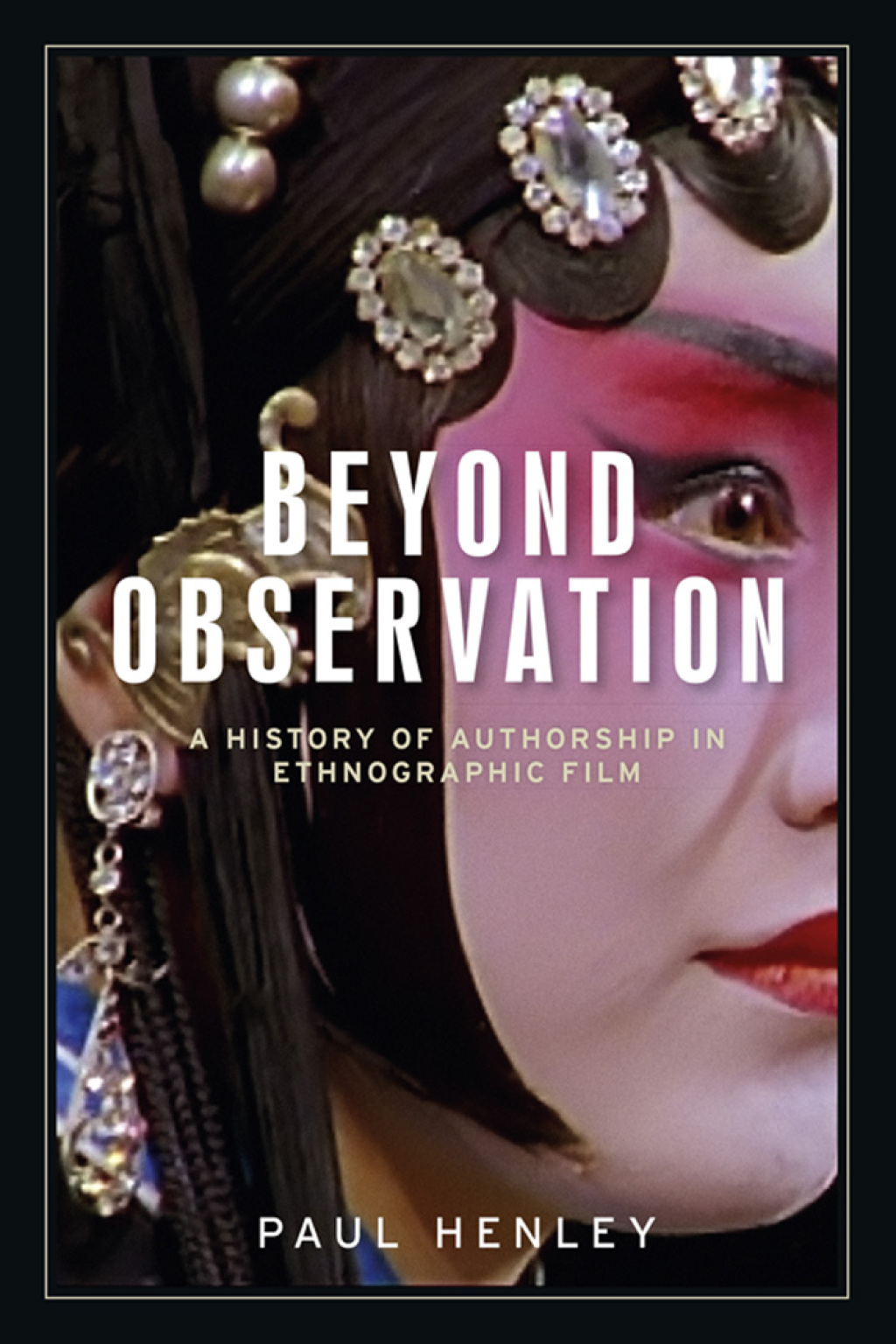 Beyond observation A history of authorship in ethnographic film 1st Edition â€“ PDF/EPUB Version Downloadable