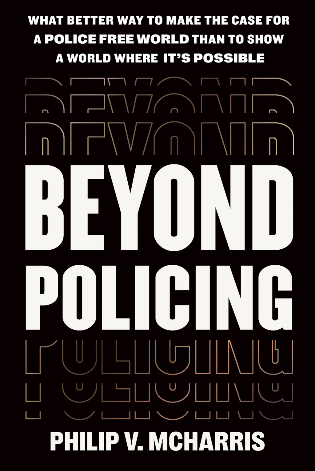 Beyond Policing Building Abolitionist Futures - (PDF/EPUB Version)