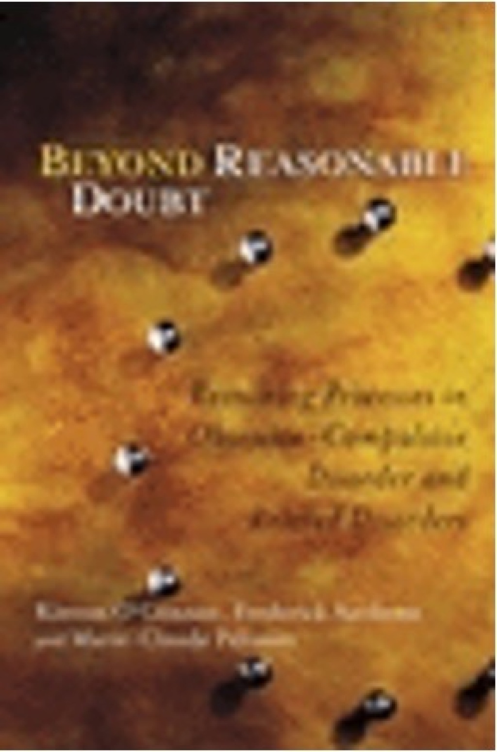 Beyond Reasonable Doubt Reasoning Processes in Obsessive-Compulsive Disorder and Related Disorders 1st Edition â€“ PDF/EPUB Version Downloadable