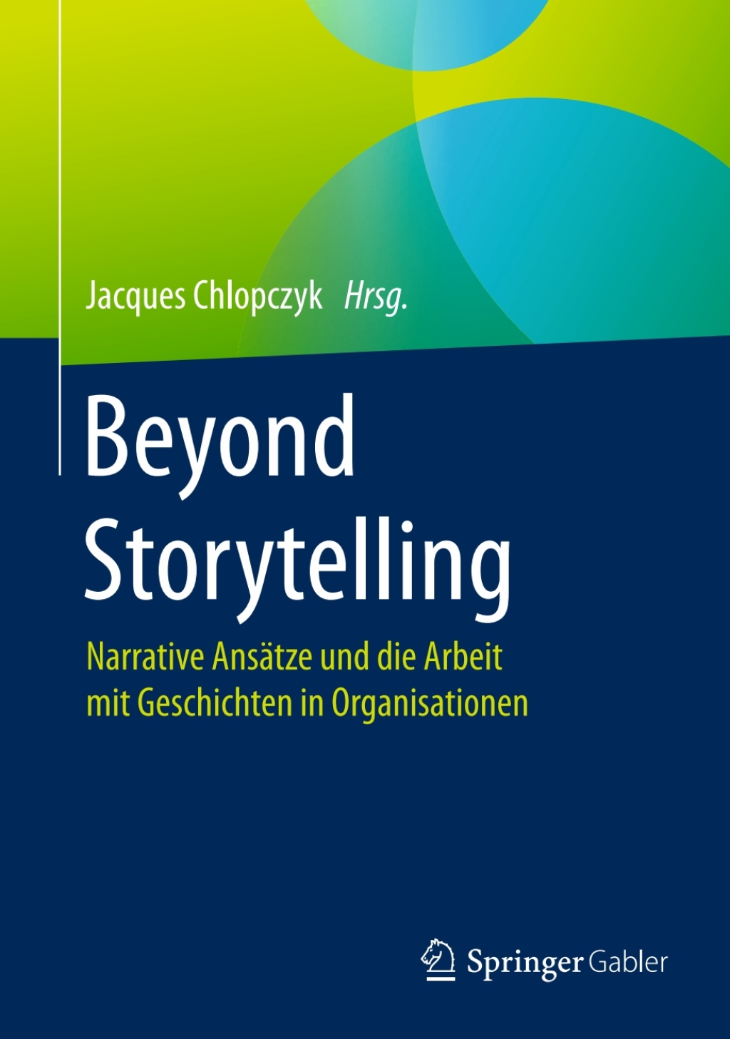 Beyond Storytelling Narrative AnsÃ¤tze und die Arbeit mit Geschichten in Organisationen  â€“ PDF/EPUB Version Downloadable