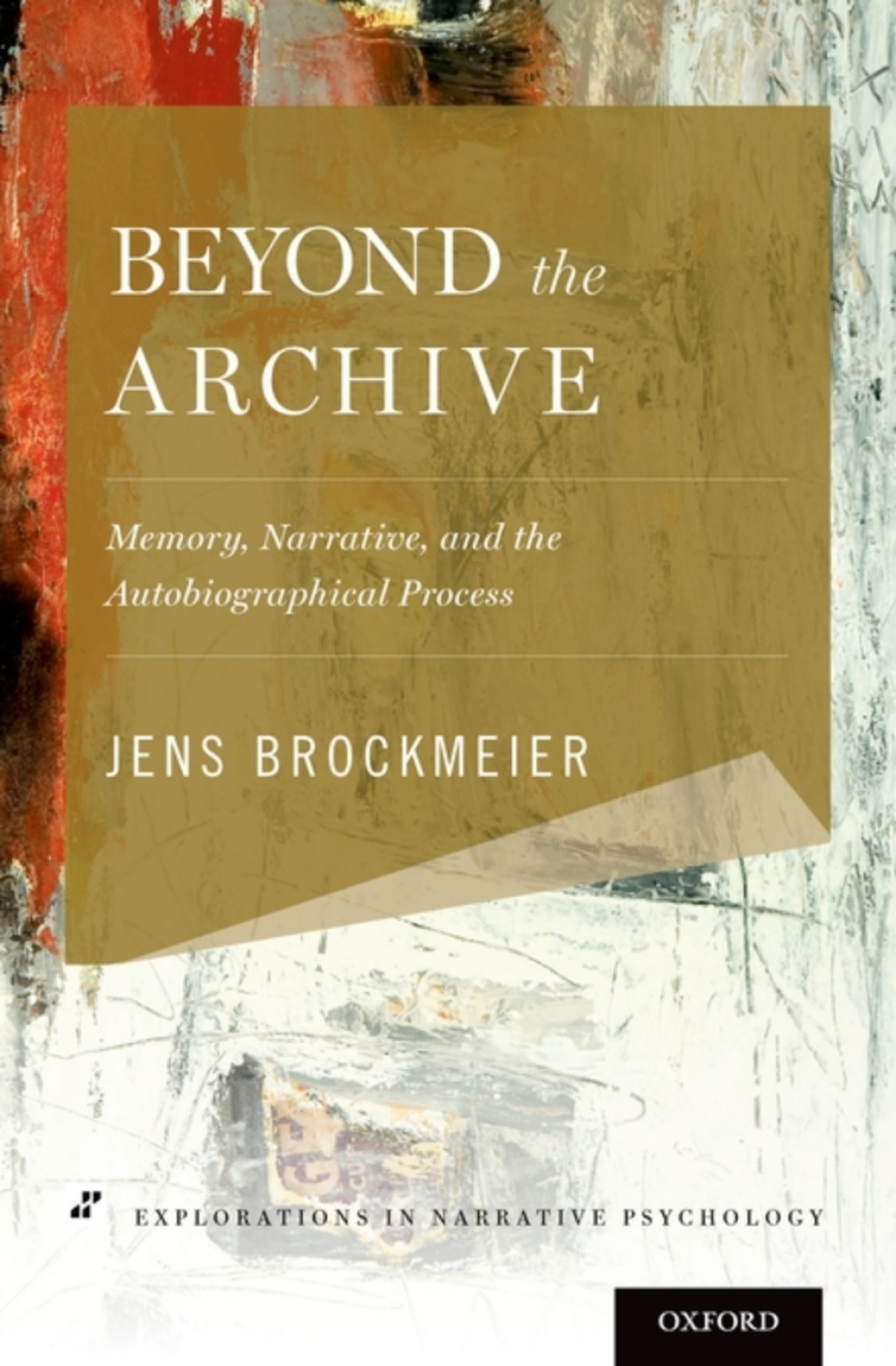 Beyond the Archive Memory, Narrative, and the Autobiographical Process  â€“ PDF/EPUB Version Downloadable
