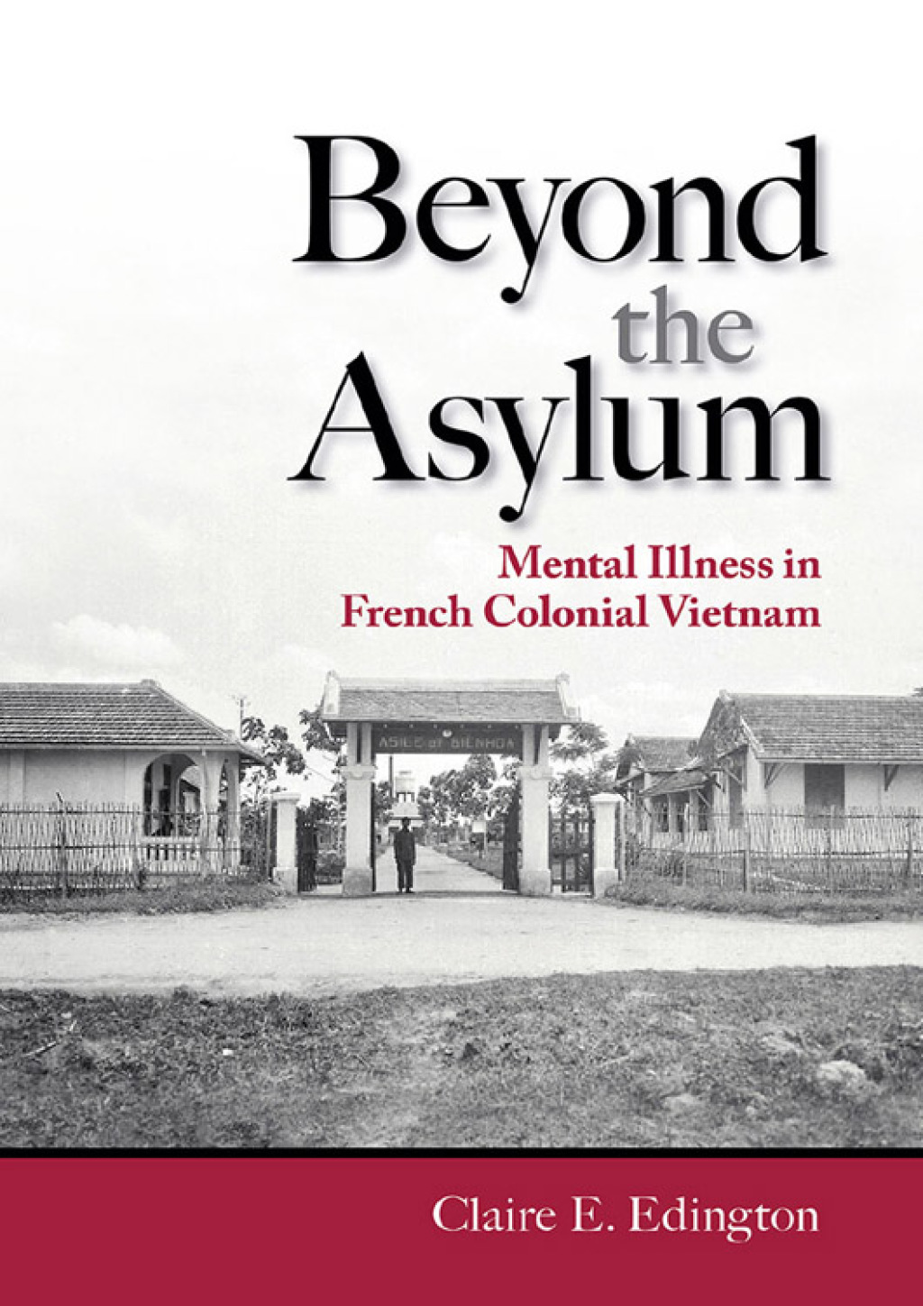 Beyond the Asylum Mental Illness in French Colonial Vietnam - (PDF/EPUB Version)