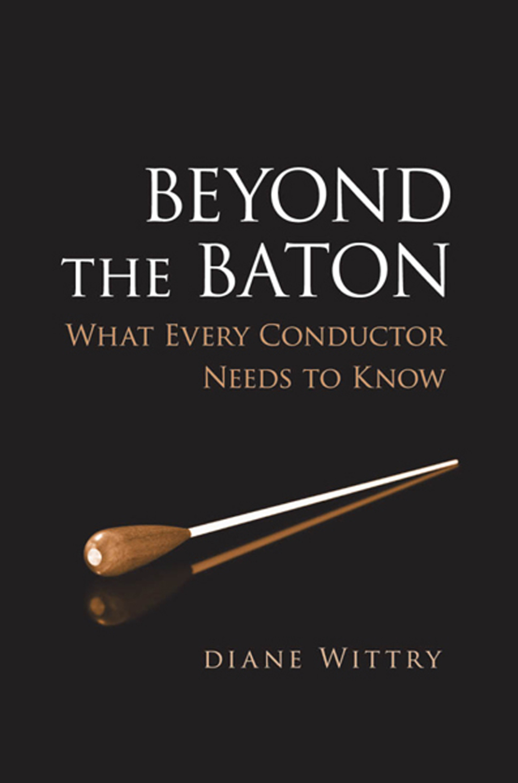 Beyond the Baton What Every Conductor Needs to Know  â€“ PDF/EPUB Version Downloadable