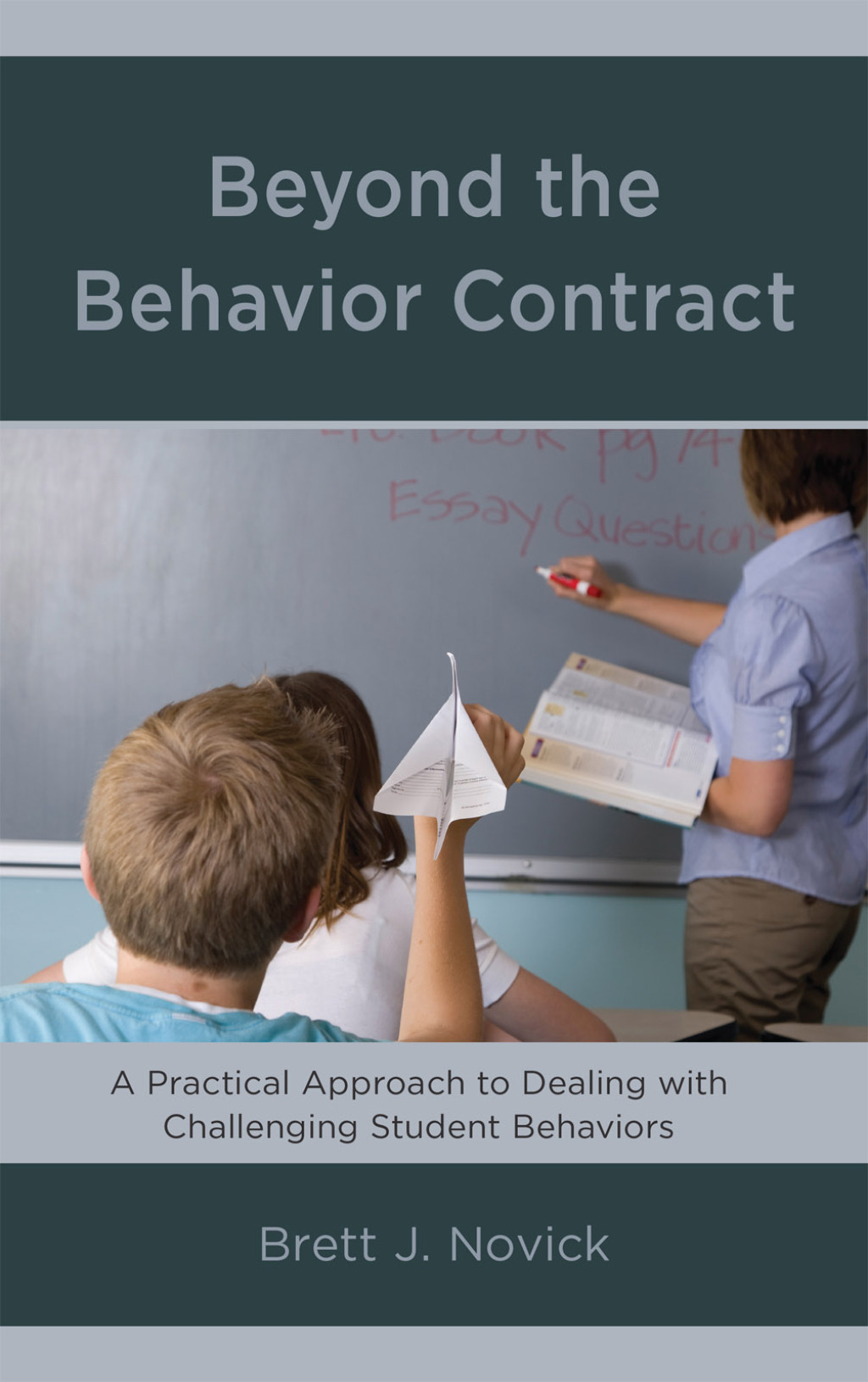 Beyond the Behavior Contract A Practical Approach to Dealing with Challenging Student Behaviors - (PDF/EPUB Version)