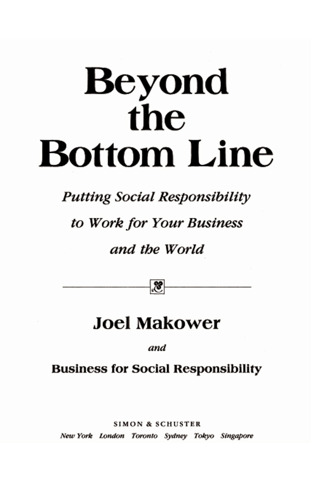 Beyond The Bottom Line Putting Social Responsibility To Work For Your Business And The World - (PDF/EPUB Version)