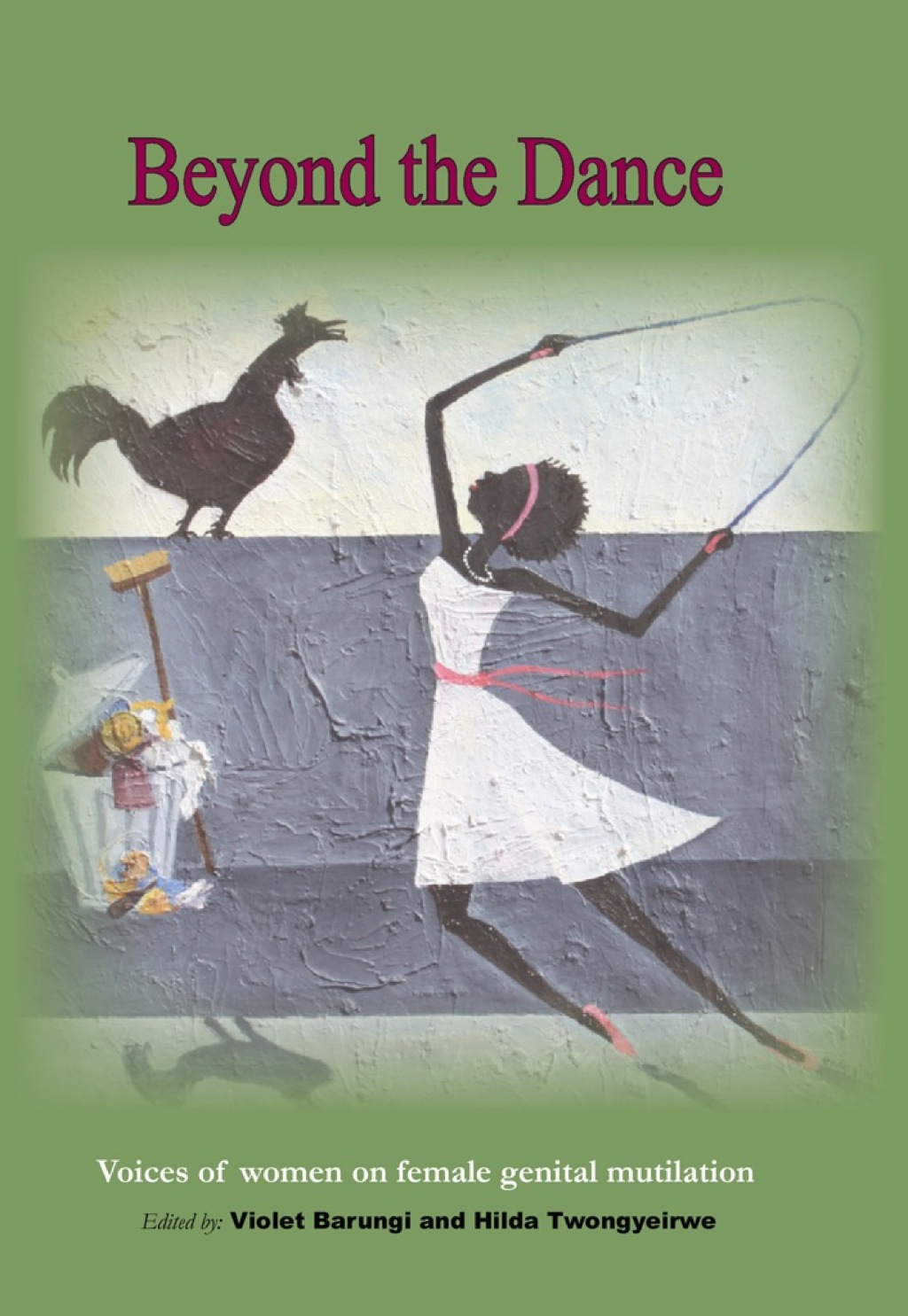 Beyond the Dance Voices of women on female genital mutilation 1st Edition â€“ PDF/EPUB Version Downloadable