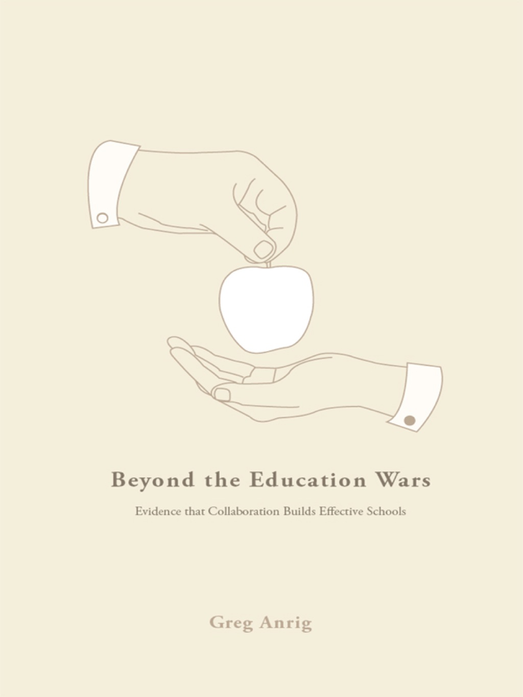 Beyond the Education Wars Evidence That Collaboration Builds Effective Schools - (PDF/EPUB Version)