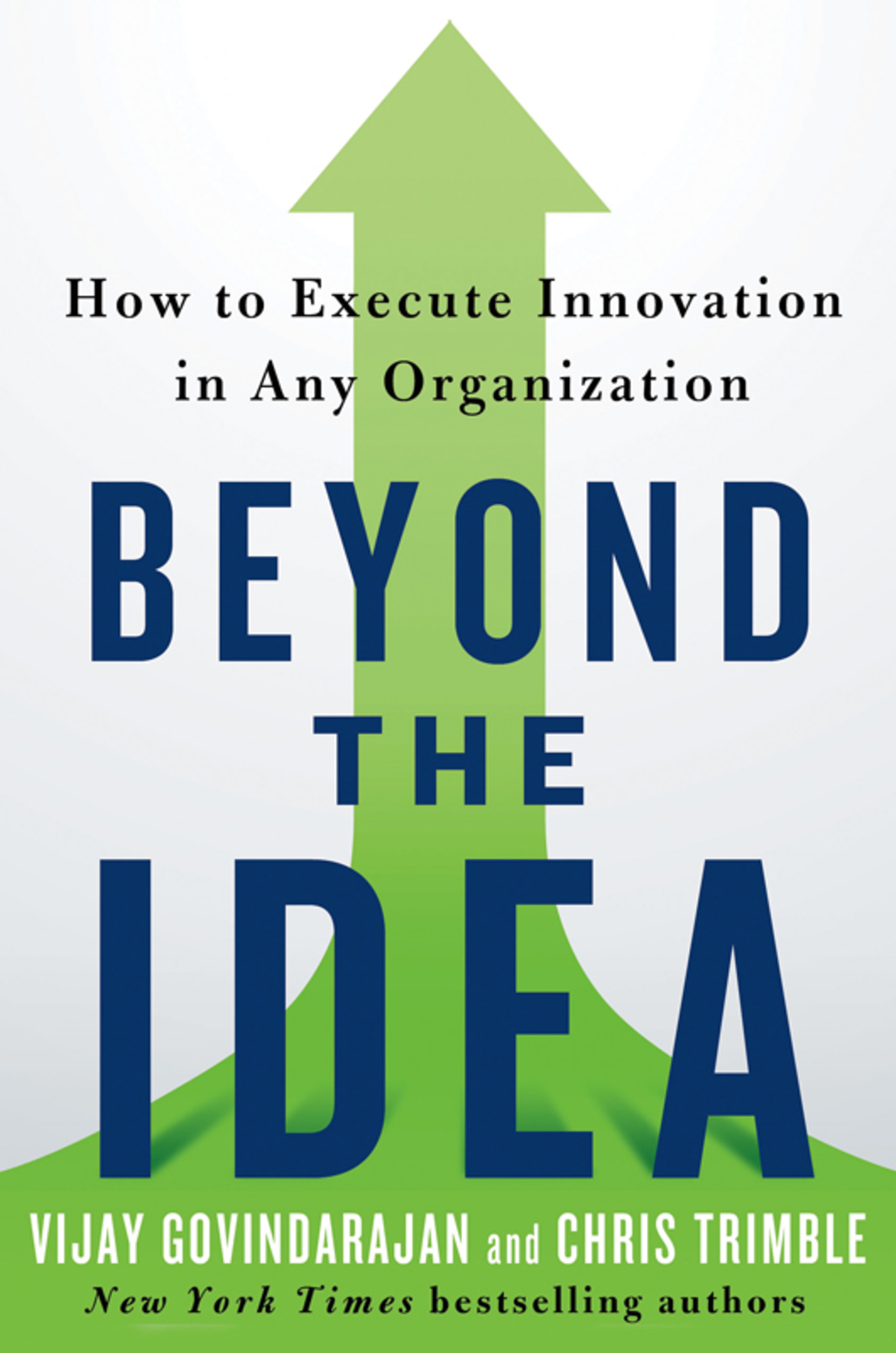 Beyond the Idea How to Execute Innovation in Any Organization - (PDF/EPUB Version)