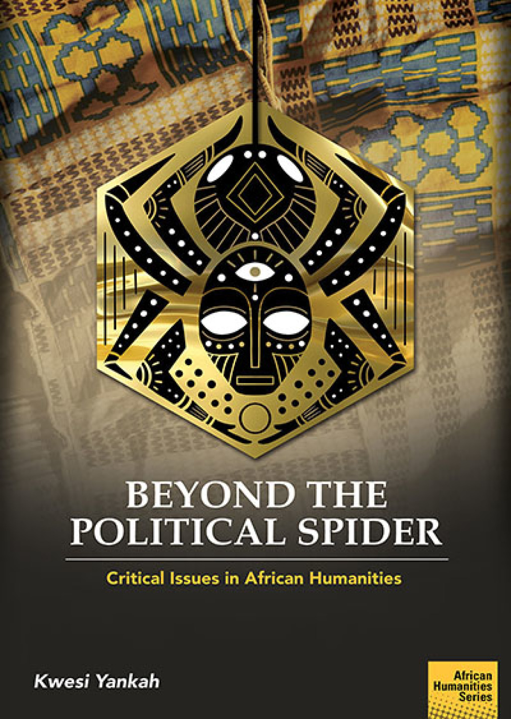 Beyond the Political Spider Critical Issues in African Humanities 1st Edition â€“ PDF/EPUB Version Downloadable