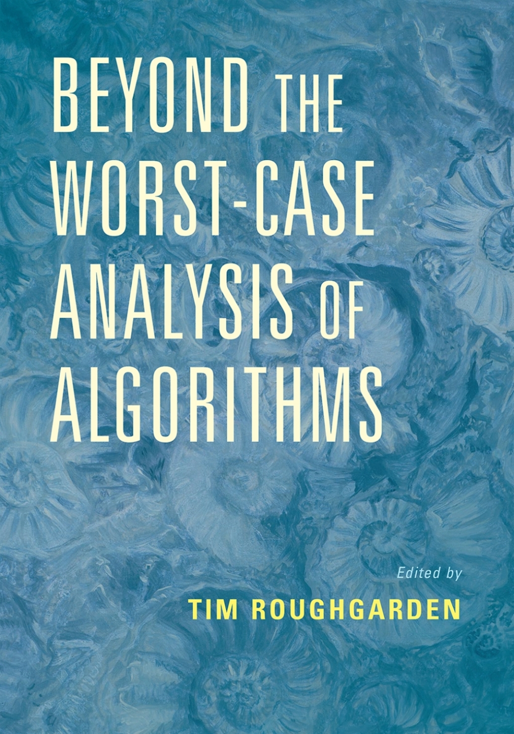Beyond the Worst-Case Analysis of Algorithms 1st Edition â€“ PDF/EPUB Version Downloadable