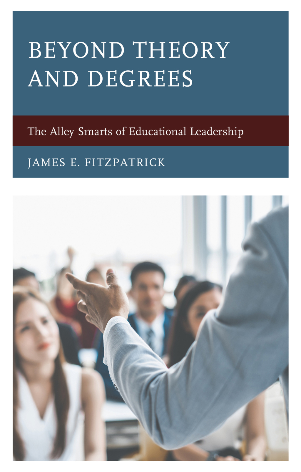 Beyond Theory and Degrees The Alley Smarts of Educational Leadership - (PDF/EPUB Version)