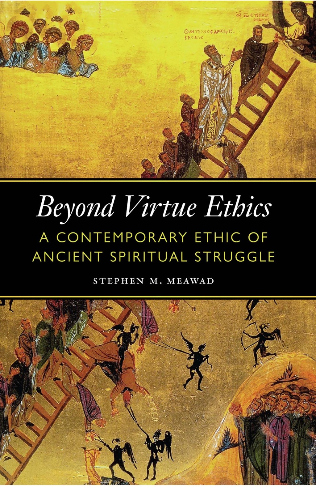 Beyond Virtue Ethics A Contemporary Ethic of Ancient Spiritual Struggle  â€“ PDF/EPUB Version Downloadable