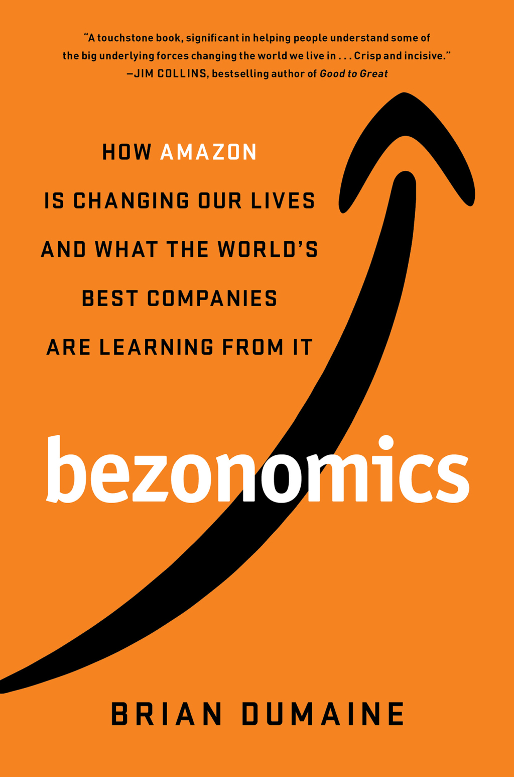 Bezonomics How Amazon Is Changing Our Lives and What the World's Best Companies Are Learning from It - (PDF/EPUB Version)