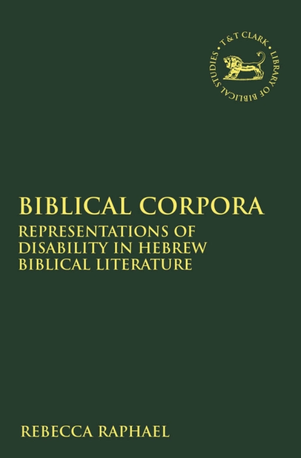 Biblical Corpora Representations of Disability in Hebrew Biblical Literature 1st Edition â€“ PDF/EPUB Version Downloadable
