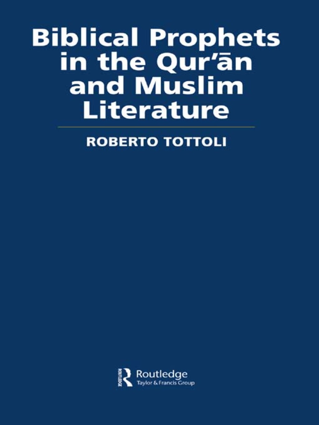 Biblical Prophets in the Qur'an and Muslim Literature 1st Edition â€“ PDF/EPUB Version Downloadable