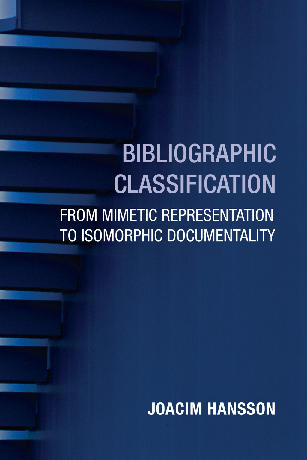 Bibliographic Classification From Mimetic Representation to Isomorphic Documentality  â€“ PDF/EPUB Version Downloadable