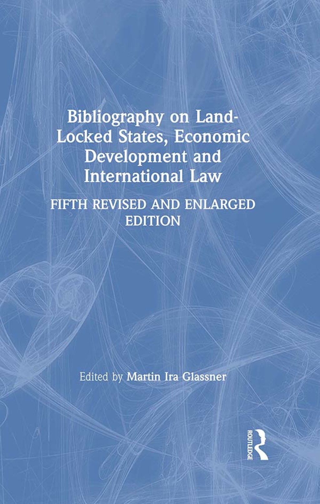 Bibliography on Land-locked States, Economic Development and International Law 5th Edition â€“ PDF/EPUB Version Downloadable