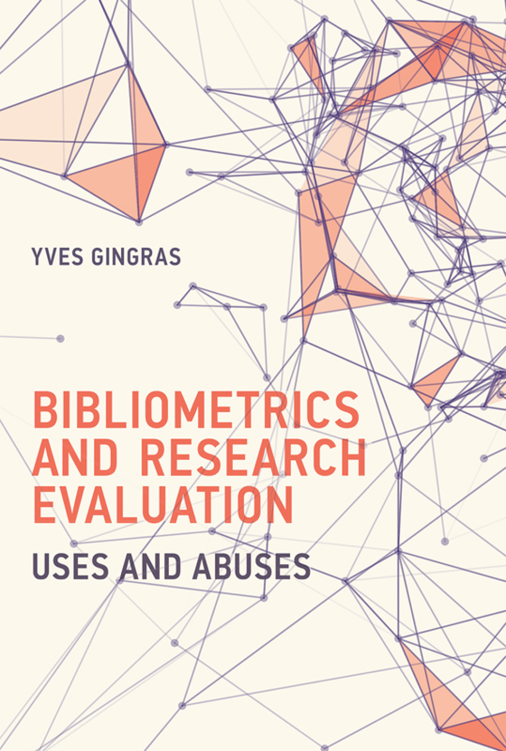 Bibliometrics and Research Evaluation Uses and Abuses - (PDF/EPUB Version)
