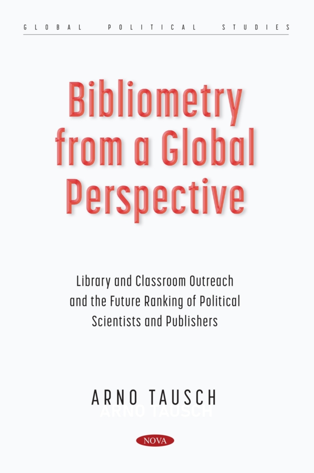 Bibliometry from a Global Perspective: Library and Classroom Outreach and the Future Ranking of Political Scientists and Publishers â€“ PDF/EPUB Version Downloadable