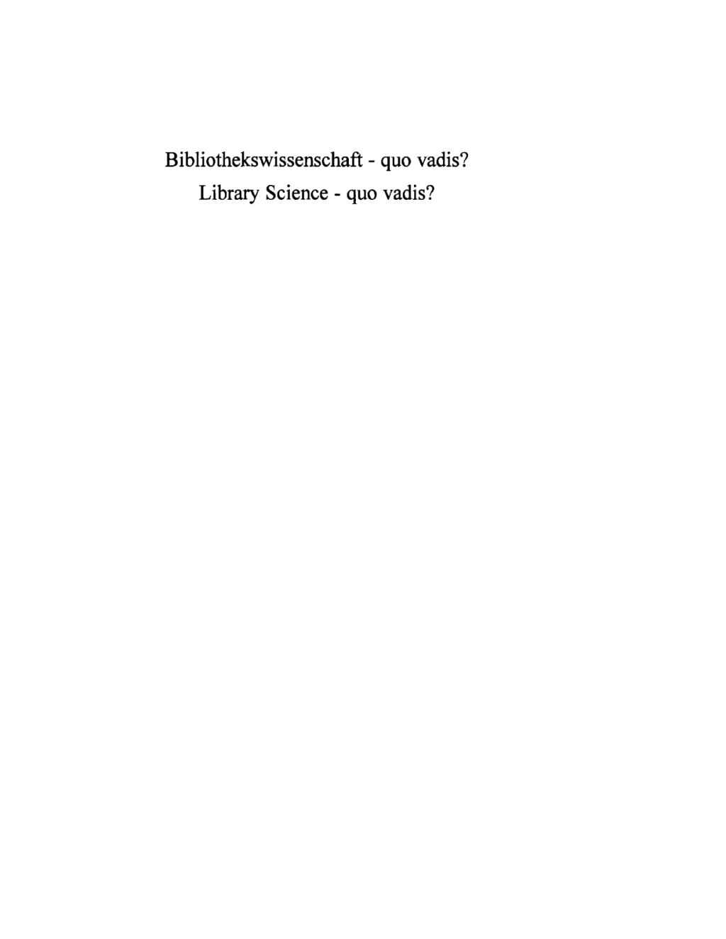 Bibliothekswissenschaft - quo vadis? / Library Science - quo vadis ? Eine Disziplin zwischen Traditionen und Visionen: Programme - Modelle - Forschungsaufgaben / A Discipline between Challenges and Opportunities: Programs - Models - Research Assignments 1st Edition â€“ PDF/EPUB Version Downloadable