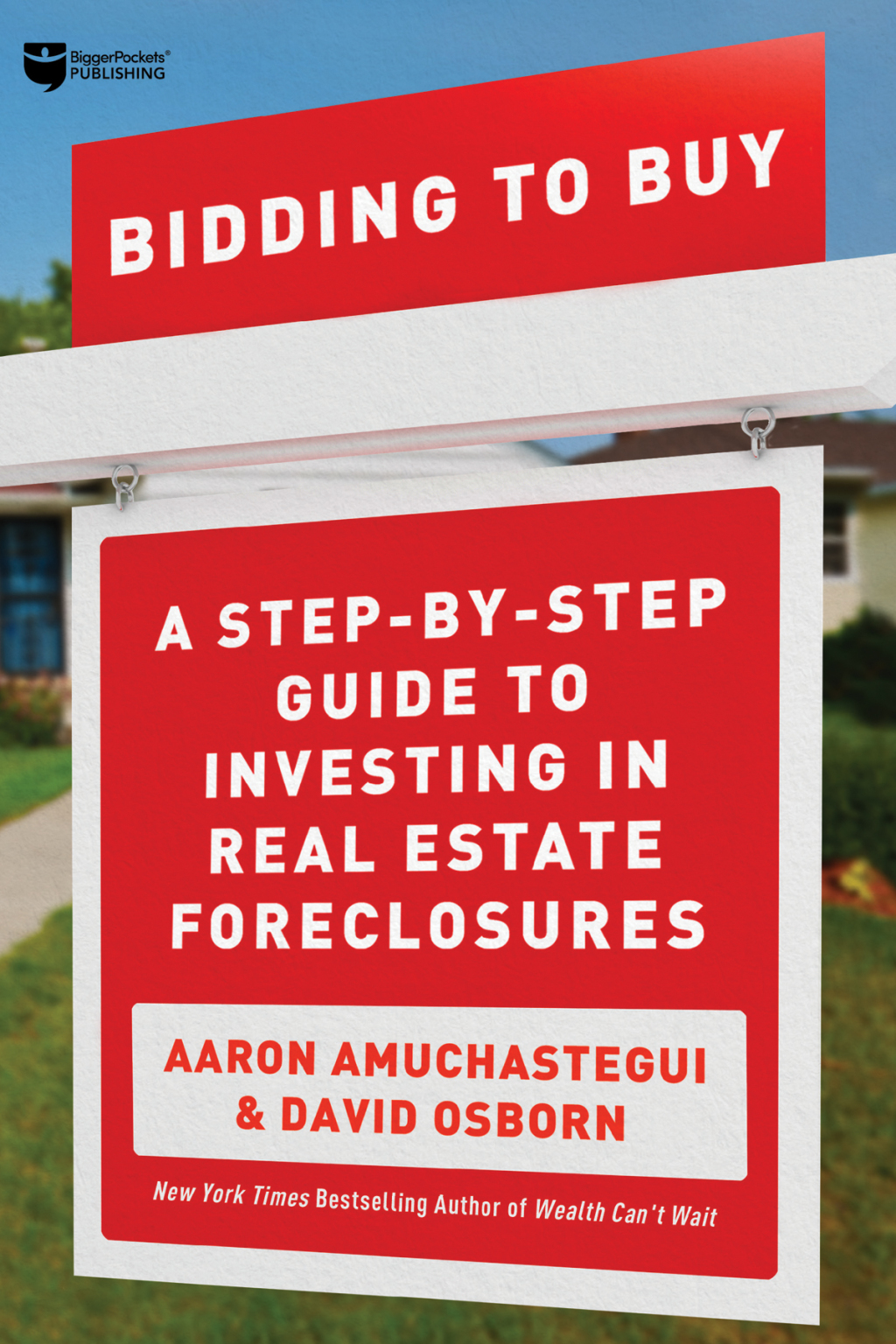 Bidding to Buy A Step-by-Step Guide to Investing in Real Estate Foreclosures - (PDF/EPUB Version)