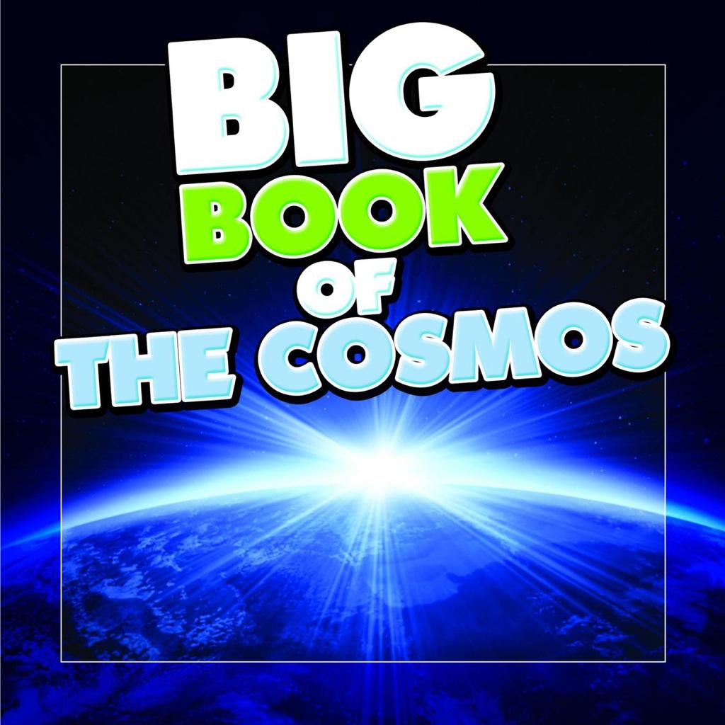 Big Book of the Cosmos for Kids Our Solar System, Planets and Outer Space - (PDF/EPUB Version)