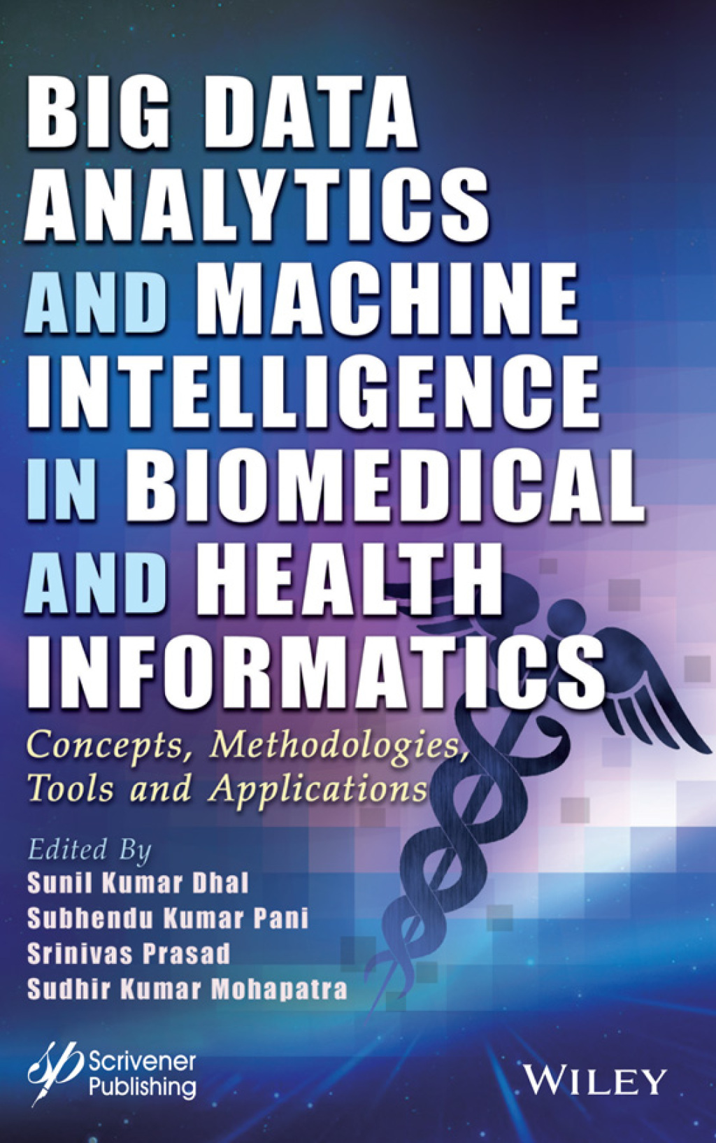 Big Data Analytics and Machine Intelligence in Biomedical and Health Informatics: Concepts, Methodologies, Tools and Applications Concepts, Methodologies, Tools and Applications 1st Edition â€“ PDF/EPUB Version Downloadable