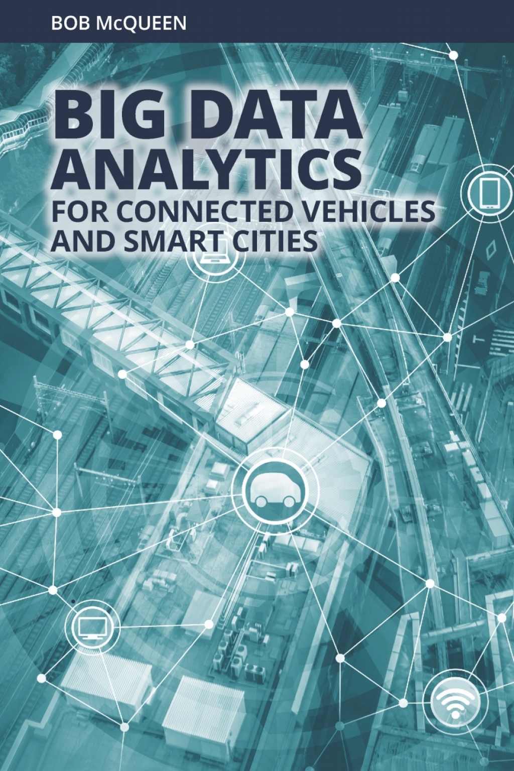 Big Data Analytics for Connected Vehicles and Smart Cities 1st Edition ...